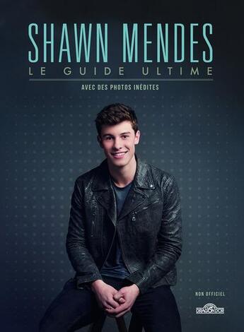 Couverture du livre « Shawn Mendes ; le guide ultime » de Malcom Croft aux éditions Les Livres Du Dragon D'or