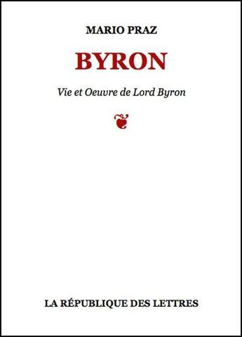 Couverture du livre « Byron » de Mario Praz aux éditions Republique Des Lettres