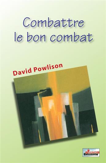 Couverture du livre « Combattre le bon combat » de David Powlison aux éditions La Maison De La Bible