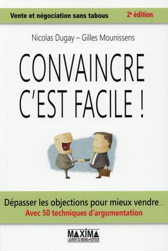 Couverture du livre « Convaincre c'est facile (2e édition) » de Nicolas Dugay aux éditions Maxima