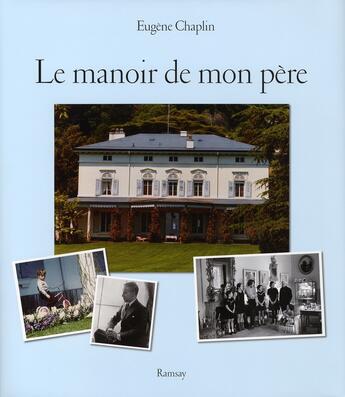 Couverture du livre « Le manoir de mon père » de Eugene Chaplin aux éditions Ramsay Illustre