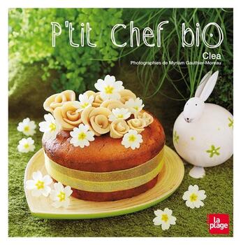 Couverture du livre « P'tits chefs bio » de Clea aux éditions La Plage