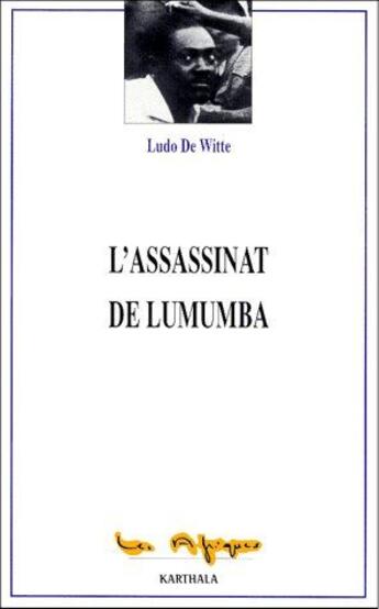 Couverture du livre « L'assassinat de Lumumba » de Ludo De Witte aux éditions Karthala