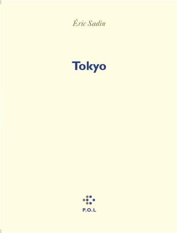 Couverture du livre « Tokyo » de Eric Sadin aux éditions P.o.l