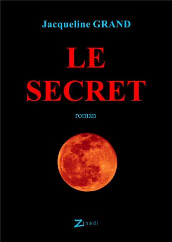 Couverture du livre « Le secret » de Jacqueline Grand aux éditions Zinedi