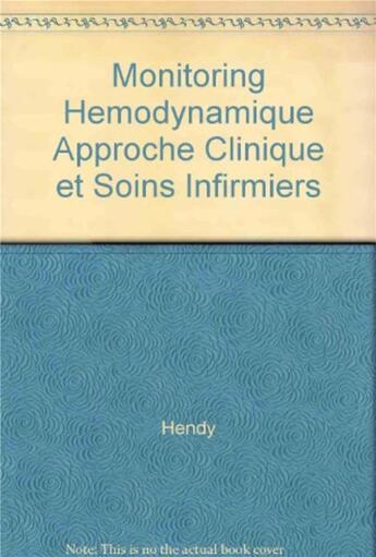 Couverture du livre « Monitoring hemodynamique approche clinique et soins infirmiers » de  aux éditions Lamarre