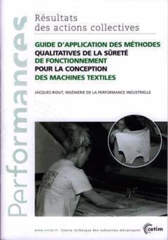 Couverture du livre « Guide d'application des méthodes qualitatives de la sûreté de fonctionnement pour la conception... (Performances, résultats des actions collectives, 9P47) » de Jacques Riout aux éditions Cetim