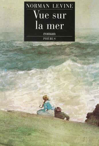 Couverture du livre « Vue sur la mer » de Norman Levine aux éditions Phebus