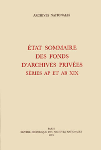 Couverture du livre « Etat sommaire des fonds d'archives privees ; series ap et ab xix » de  aux éditions Documentation Francaise
