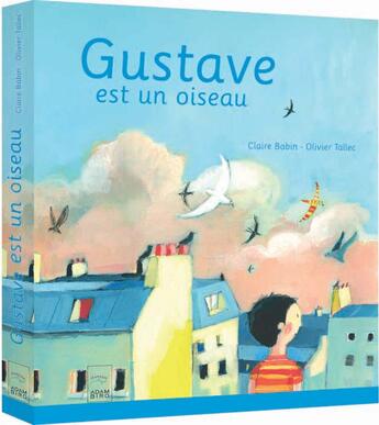 Couverture du livre « Gustave est un oiseau » de Claire Babin aux éditions Adam Biro