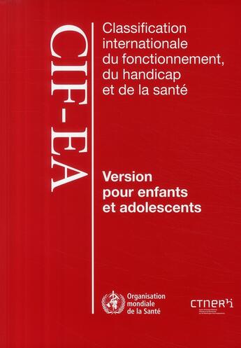 Couverture du livre « Classification internationale du fonctionnement, du handicap et de la santé ; version pour enfants et adolescents » de Oms aux éditions Ctnerhi