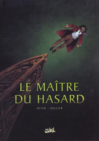 Couverture du livre « Le maître du hasard t.1 ; Paris » de Cellier et Jean-Baptiste Djian aux éditions Soleil