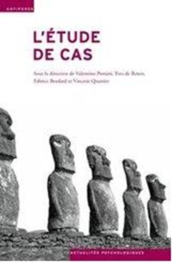 Couverture du livre « L'étude de cas ; dialogue entre recherche et pratique en psychologie clinique et en psychothérapie » de Yves De Roten et Valentino Pomini et Fabrice Brodard et Vincent Quartier aux éditions Antipodes Suisse