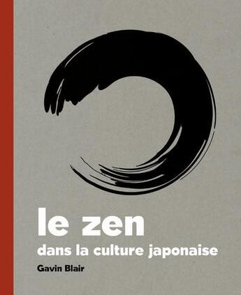 Couverture du livre « Le zen dans la culture japonaise » de Gavin Blair aux éditions Nuinui