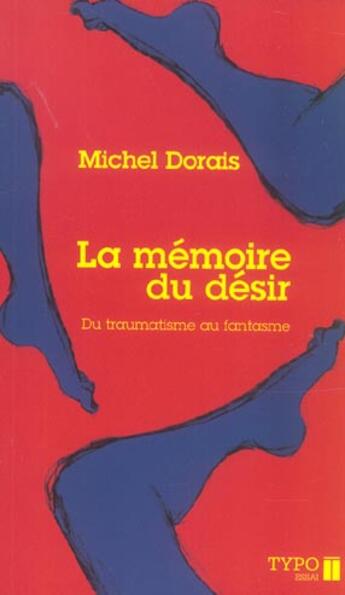 Couverture du livre « La memoire du desir. du traumatisme au fantasme » de Michel Dorais aux éditions Typo
