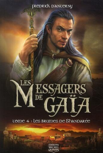 Couverture du livre « Les messagers de Gaïa t.4 ; les brumes de Shandarée » de Fredrick D' Anterny aux éditions Michel Quintin