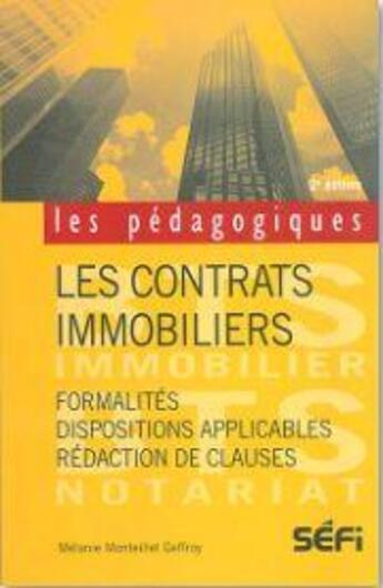 Couverture du livre « Les contrats immobiliers : formalités et rédaction des clauses (2e édition) » de Melanie Geffroy aux éditions Sefi