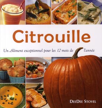 Couverture du livre « Citrouille ; un aliment exceptionnel pour les 12 mois de l'année » de Stovel Dee Dee aux éditions Ada