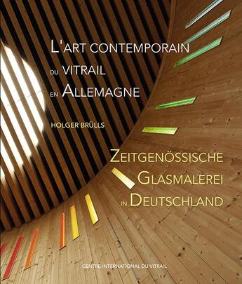 Couverture du livre « L'art contemporain du vitrail en Allemagne » de Holger Brulls aux éditions Centre International Du Vitrail