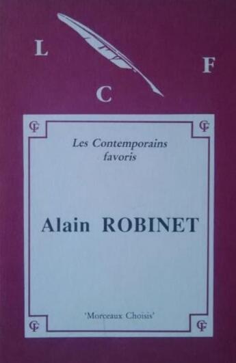 Couverture du livre « Morceaux choisis de Alain Robinet » de Alain Robinet aux éditions Les Contemporains Favoris