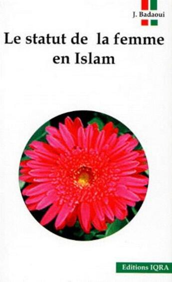 Couverture du livre « Le statut de la femme en islam » de Jamal Badaoui aux éditions Iqra