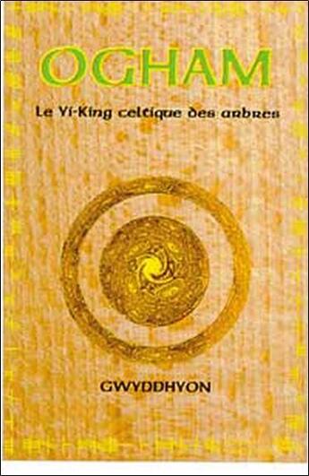 Couverture du livre « Ogham, le yi-king celtique des arbres » de Gwyddhyon aux éditions Chariot D'or