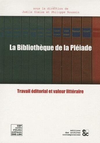 Couverture du livre « La bibliothèque de la pléiade » de Philippe Roussin et Joelle Gleize aux éditions Archives Contemporaines