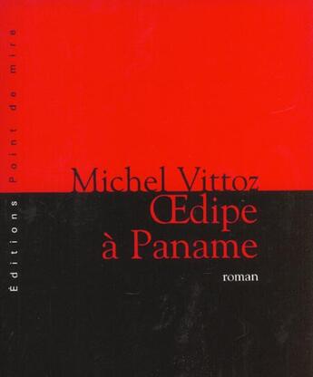 Couverture du livre « Oedipe A Paname » de Vittoz Michel aux éditions Point De Mire