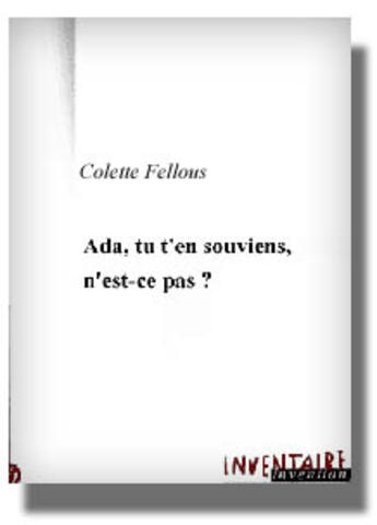 Couverture du livre « Ada, tu t'en souviens, n'est-ce pas ? » de Colette Fellous aux éditions Inventaire Invention