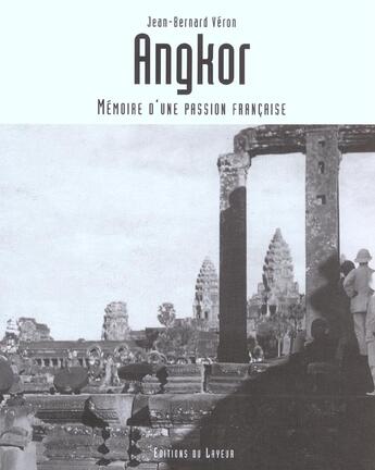 Couverture du livre « Angkor » de Veron J-B aux éditions Le Layeur