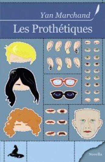 Couverture du livre « Les prothétiques » de Yan Marchand aux éditions Griffe D'encre