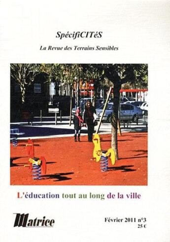 Couverture du livre « Spécificités n.3 ; l'éducation tout au long de la ville » de  aux éditions Champ Social