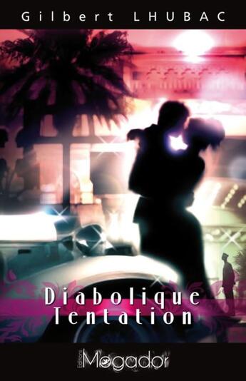 Couverture du livre « Diabolique tentation » de Gilbert Lhubac aux éditions Mogador