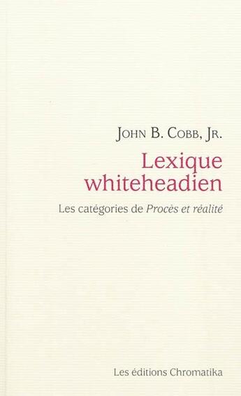 Couverture du livre « Lexique whiteheadien » de John B. Cobb aux éditions Chromatika