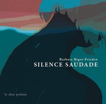 Couverture du livre « Silence saudde » de Bigot-Frieden aux éditions Le Chat Polaire