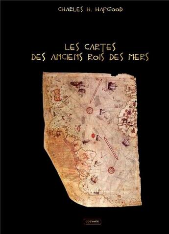 Couverture du livre « Les cartes des anciens rois des mers » de Hapgood Charles aux éditions Odyssee Editions