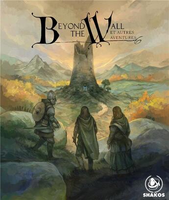 Couverture du livre « Beyond the wall et autres aventures : toujours plus loin » de John Cocking aux éditions Shakos