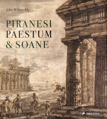 Couverture du livre « Piranesi, paestum and soane » de Wilton-Ely J aux éditions Prestel