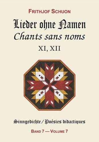 Couverture du livre « Chants sans noms xi, xii (poesies didactiques, vol. 7) » de Frithjof Schuon aux éditions Sept Fleches