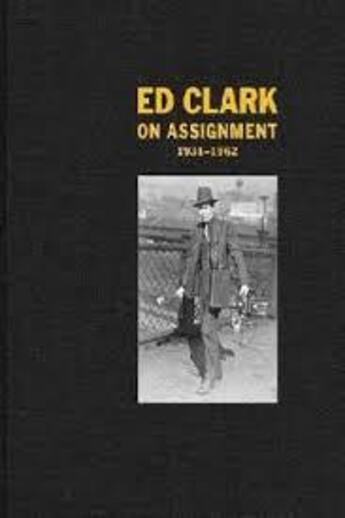 Couverture du livre « Ed clark: on assignment » de Clark Ed aux éditions Steidl