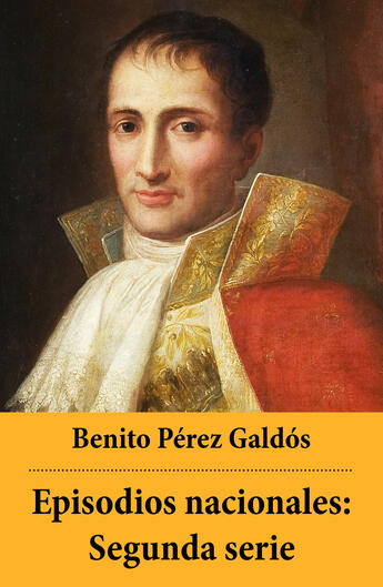 Couverture du livre « Episodios nacionales: Segunda serie » de Benito Perez Galdos aux éditions E-artnow