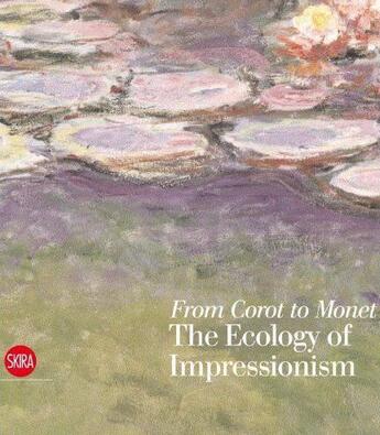 Couverture du livre « From corot to monet the ecology of impressionism » de Eisenman Stephen aux éditions Skira