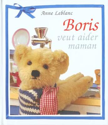 Couverture du livre « Boris Veut Aider Maman » de Anne Leblanc aux éditions Le Ballon