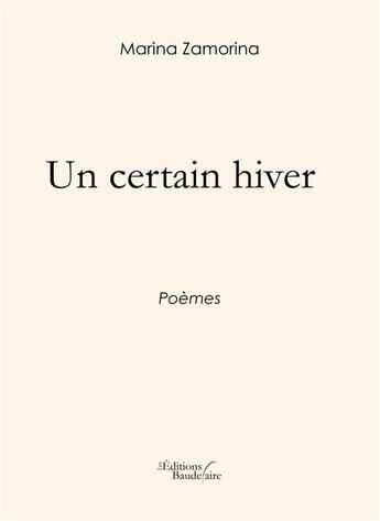 Couverture du livre « Un certain hiver » de Marina Zamorina aux éditions Baudelaire