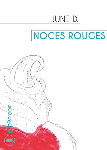 Couverture du livre « Noces rouges » de June D. aux éditions Publishroom