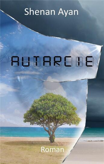 Couverture du livre « Autarcie » de Shenan Ayan aux éditions Librinova