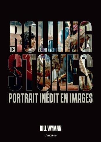 Couverture du livre « Les Rolling Stones ; portrait inédit en images » de Bill Wyman aux éditions L'imprevu