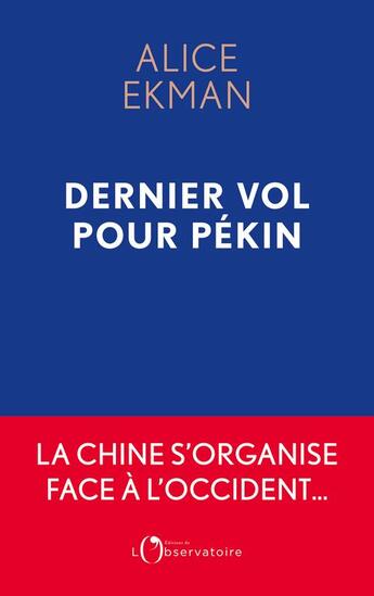 Couverture du livre « Dernier vol pour Pékin » de Alice Ekman aux éditions L'observatoire