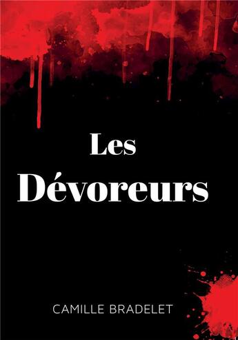 Couverture du livre « Les dévoreurs » de Camille Bradelet aux éditions Bookelis