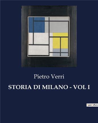 Couverture du livre « STORIA DI MILANO - VOL I » de Pietro Verri aux éditions Culturea